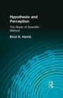 Hypothesis and Perception : The Roots of Scientific Method - Book