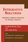 Integrative Solutions : Treating Common Problems In Couples Therapy - Book