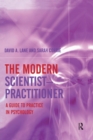 The Modern Scientist-Practitioner : A Guide to Practice in Psychology - Book