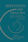 Repetition and Trauma : Toward A Teleonomic Theory of Psychoanalysis - Book