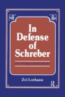 In Defense of Schreber : Soul Murder and Psychiatry - Book
