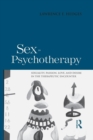 Sex in Psychotherapy : Sexuality, Passion, Love, and Desire in the Therapeutic Encounter - Book