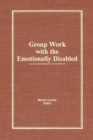 Group Work With the Emotionally Disabled - Book