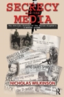 Secrecy and the Media : The Official History of the United Kingdom's D-Notice System - Book