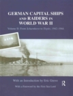German Capital Ships and Raiders in World War II : Volume II: From Scharnhorst to Tirpitz, 1942-1944 - Book
