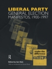 Volume Three. Liberal Party General Election Manifestos 1900-1997 - Book