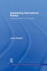 Spatializing International Politics : Analysing Activism on the Internet - Book