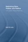 Rethinking Race, Politics, and Poetics : C.L.R. James' Critique of Modernity - Book
