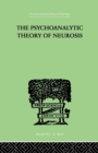 The Psychoanalytic Theory Of Neurosis - Book