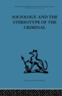 Sociology and the Stereotype of the Criminal - Book