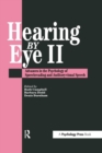Hearing  Eye II : The Psychology Of Speechreading And Auditory-Visual Speech - Book