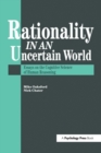 Rationality In An Uncertain World : Essays In The Cognitive Science Of Human Understanding - Book