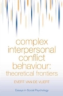 Complex Interpersonal Conflict Behaviour : Theoretical Frontiers - Book