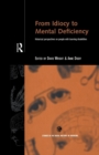 From Idiocy to Mental Deficiency : Historical Perspectives on People with Learning Disabilities - Book