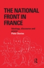The National Front in France : Ideology, Discourse and Power - Book