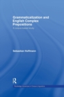 Grammaticalization and English Complex Prepositions : A Corpus-based Study - Book