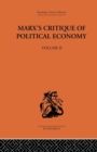 Marx's Critique of Political Economy Volume Two : Intellectual Sources and Evolution - Book