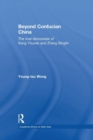 Beyond Confucian China : The Rival Discourses of Kang Youwei and Zhang Binglin - Book