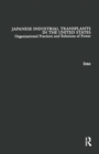 Japanese Industrial Transplants in the United States : Organizational Practices and Relations of Power - Book