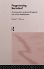 Fragmenting Societies? : A Comparative Analysis of Regional and Urban Development - Book