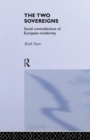 The Two Sovereigns : Social Contradictions of European Modernity - Book
