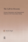 The Call For Diversity : Pressure, Expectation, and Organizational Response in the Postsecondary Setting - Book