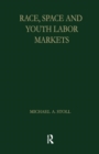 Race, Space and Youth Labor Markets - Book