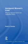 Immigrant Women's Lives : Weaving Garment Work and Legislative Policy - Book