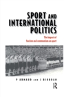 Sport and International Politics : Impact of Facism and Communism on Sport - Book