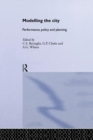 Modelling the City : Performance, Policy and Planning - Book