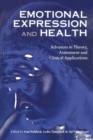 Emotional Expression and Health : Advances in Theory, Assessment and Clinical Applications - Book
