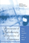Dimensions of Psychotherapy, Dimensions of Experience : Time, Space, Number and State of Mind - Book