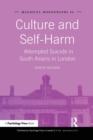 Culture and Self-Harm : Attempted Suicide in South Asians in London - Book