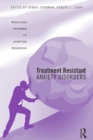Treatment Resistant Anxiety Disorders : Resolving Impasses to Symptom Remission - Book