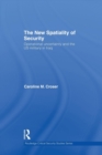 The New Spatiality of Security : Operational Uncertainty and the US Military in Iraq - Book