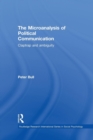 The Microanalysis of Political Communication : Claptrap and Ambiguity - Book