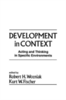 Development in Context : Acting and Thinking in Specific Environments - Book