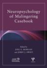 Neuropsychology of Malingering Casebook - Book