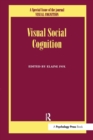 Visual Social Cognition : A Special Issue of Visual Cognition - Book