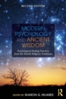 Modern Psychology and Ancient Wisdom : Psychological Healing Practices from the World's Religious Traditions - Book