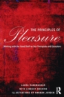 The Principles of Pleasure : Working with the Good Stuff as Sex Therapists and Educators - Book
