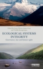 Ecological Systems Integrity : Governance, law and human rights - Book