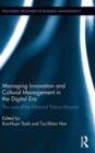 Managing Innovation and Cultural Management in the Digital Era : The case of the National Palace Museum - Book