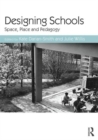 Designing Schools : Space, Place and Pedagogy - Book