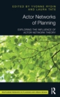 Actor Networks of Planning : Exploring the Influence of Actor Network Theory - Book