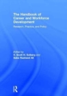 The Handbook of Career and Workforce Development : Research, Practice, and Policy - Book