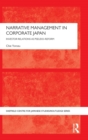 Narrative Management in Corporate Japan : Investor Relations as Pseudo-Reform - Book