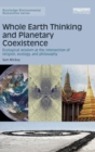 Whole Earth Thinking and Planetary Coexistence : Ecological wisdom at the intersection of religion, ecology, and philosophy - Book