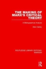 The Making of Marx's Critical Theory : A Bibliographical Analysis - Book