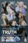 Respecting Truth : Willful Ignorance in the Internet Age - Book